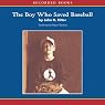 The Boy Who Saved Baseball