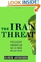 The Iran Threat: President Ahmadinejad and the Coming Nuclear Crisis