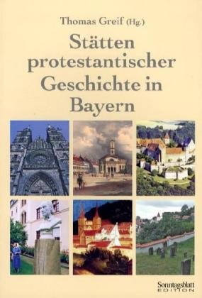 St�tten protestantischer Geschichte in Bayern