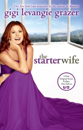 The Starter Wife by Gigi Levangie Grazer (2006-04-04)