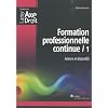 Formation professionnelle continue : Tome 1, Acteurs et dispositifs