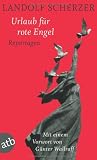 Urlaub fur rote Engel: Reportagen: Reportagen. Mit einem Vorwort von GunterWallraff
