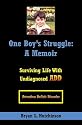 One Boy's Struggle: A Memoir: Surviving Life with Undiagnosed ADD