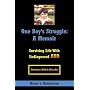 One Boy's Struggle: A Memoir: Surviving Life with Undiagnosed ADD