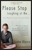 Please Stop Laughing at Me: One Woman's Inspirational Story
