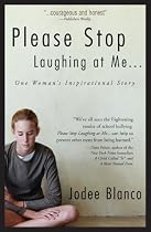 Please Stop Laughing At Me...: One Woman's Inspirational Story