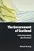 The Government of Scotland: Public Policy Making After Devolution
