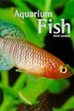 Aquarium fish : the illustrated identifier to over 100 freshwater species