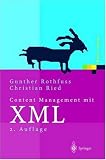 Content Management mit XML: Grundlagen und Anwendungen (Xpert.press)