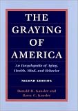The Graying of America: An Encyclopedia of Aging, Health, Mind, and Behavior (2d ed.)