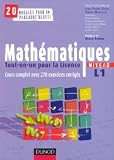Math�matiques tout-en-un pour la licence Niveau L1 : Cours complet et 270 Exercices corrig�s