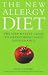 The New Allergy Diet: The Step-by-step Guide to Overcoming Food Intolerance