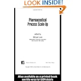 Pharmaceutical Process Scale-Up (Drugs and the Pharmaceutical Sciences) by Michael Levin