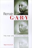 Romain Gary: The Man Who Sold His Shadow (Critical Authors and Issues)