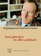 Und pl�tzlich ist alles politisch. Im Gespr�ch mit Brigadegeneral Reinhard G�nzel