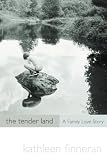 The Tender Land: A Family Love Story