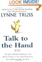 Talk to the Hand: The Utter Bloody Rudeness of the World Today, or Six Good Reasons to Stay Home and Bolt the Door