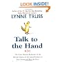 Talk to the Hand: The Utter Bloody Rudeness of the World Today, or Six Good Reasons to Stay Home and Bolt the Door