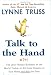 Talk to the Hand: The Utter Bloody Rudeness of the World Today, or Six Good Reasons to Stay Home and Bolt the Door