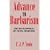 Advance to Barbarism: The Development of Total Warfare from Sarajevo to Hiroshima