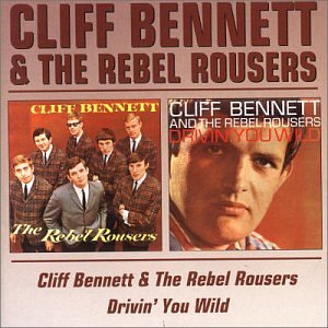 cliff bennett & the rebel rousers - Cliff Bennett & the Rebel Rousers/Drivin
