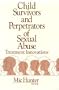 Child Survivors and Perpetrators of Sexual Abuse: Treatment Innovations