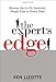 The Expert's Edge: Become the Go-To Authority People Turn to Every Time