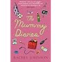 The Mummy Diaries: Or How to Lose Your Husband, Children and Dog in Twelve Months