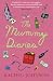 The Mummy Diaries: Or How to Lose Your Husband, Children and Dog In Twelve Months