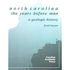 North Carolina: The Years Before Man : A Geologic History by Fred Beyer