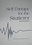 Self-therapy for the stutterer (Publication - Speech Foundation of America ; no. 13)