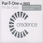 Click here to buy I'm So Crazy by Par-T-One Vs INXS .
