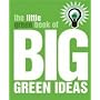 The Little Green Book of Big Green Ideas (Think Books)