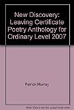 New discovery : leaving certificate poetry anthology for ordinary level 2007