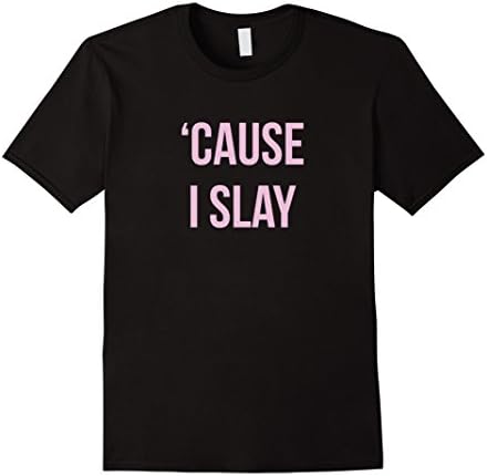 Men's Cause I Slay (Formation) Shirt Large Black