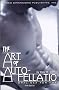 The Art of Auto-fellatio: Oral Sex for One The Art of Auto-fellatio: Oral Sex for One