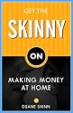 Get the Skinny on Making Money at Home