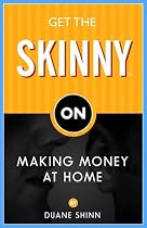 Get the Skinny on Making Money at Home