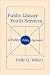 Book Public Library Youth Services: A Public Policy Approach (Contemporary Studies in Information Management, Policies, and Services)