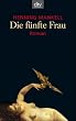 Die f�nfte Frau: Roman
