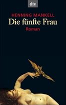 Die f&uuml;nfte Frau: Roman