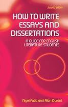 How to Write Essays, Coursework Projects and Dissertations in Literary Studies