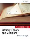Literary Theory and Criticism: An Oxford Guide (Oxford Guides)