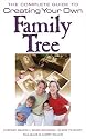 The Complete Guide to Creating Your Own Family Tree