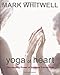 Yoga of Heart: The Healing Power of Intimate Connection