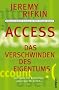 Access - Das Verschwinden des Eigentums: Warum wir weniger besitzen und mehr ausgeben werden