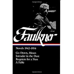 William Faulkner: Novels 1942-1954 : Go Down, Moses/Intruder in the Dust/Requiem for a Nun/a Fable