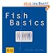 Fish Basics: Alles, was schwimmt und was man damit machen kann
