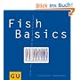 Fish Basics: Alles, was schwimmt und was man damit machen kann