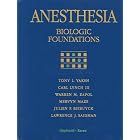 Click here to buy Anesthesia: Biologic Foundations by Tony L. Yaksh, Carl Lynch, Warren M. Zapol, and Mervyn Maze.